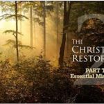 ESSENTIAL MISSING PARTS – Christian Restoration Series 02: Part 02