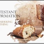 RECONSIDERING EVERYTHING – Christian Reformation Series 01: Part 06